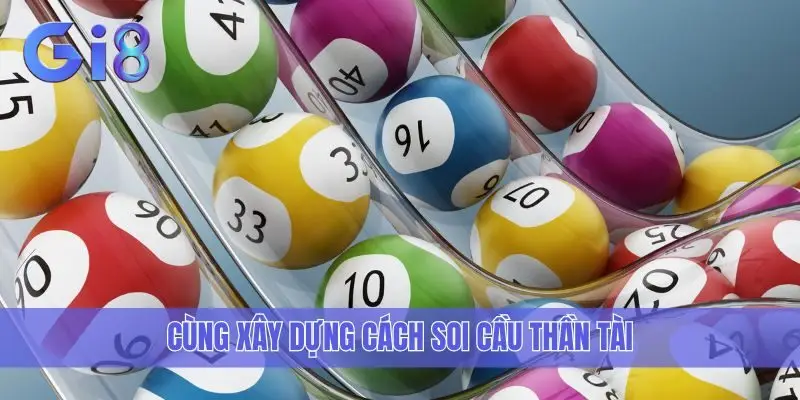 Cùng xây dựng cách soi cầu Thần Tài