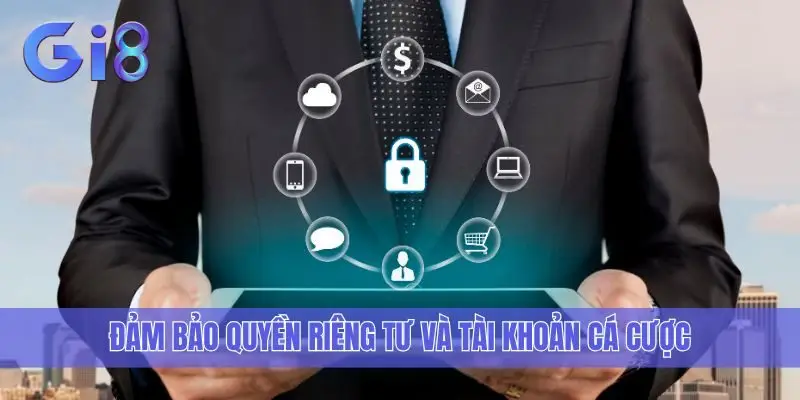 Đảm bảo quyền riêng tư và tài khoản cá cược