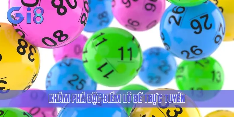 Khám phá đặc điểm lô đề trực tuyến