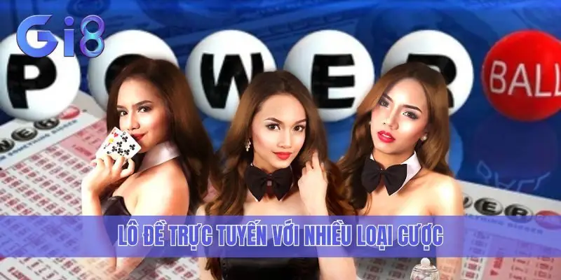 Lô đề trực tuyến với nhiều loại cược